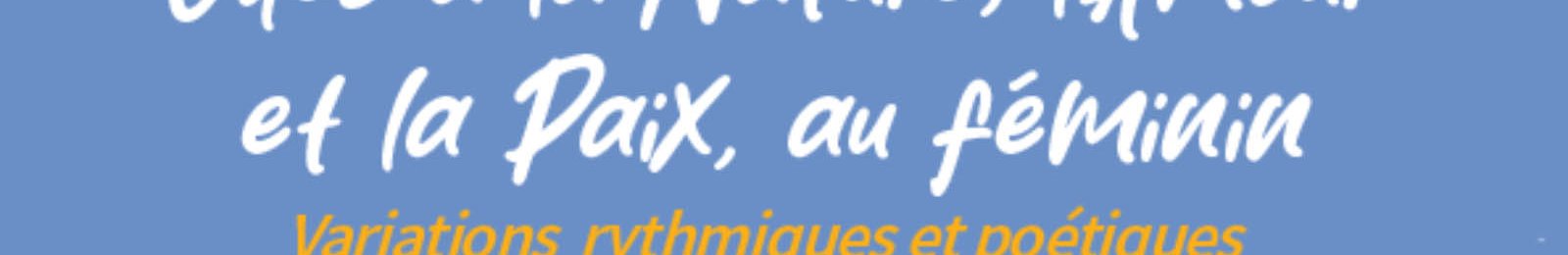Odes a la Nature, l’Amour et la Paix, au féminin