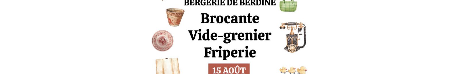 Brocante / vide-grenier à la Bergerie de Berdine