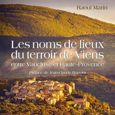 Les noms de lieux du terroir de Viens entre Vaucluse et Haute-Provence